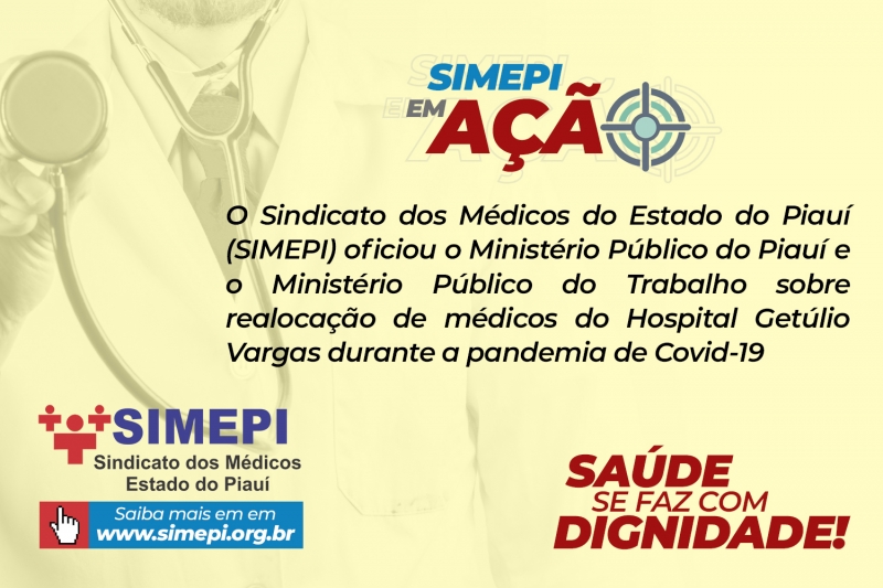 AÇÕES DO SIMEPI: Ministério Público do Piauí e o Ministério Público do Trabalho oficiados sobre realocação de médicos do Hospital Getúlio Vargas durante a pandemia de Covid-19