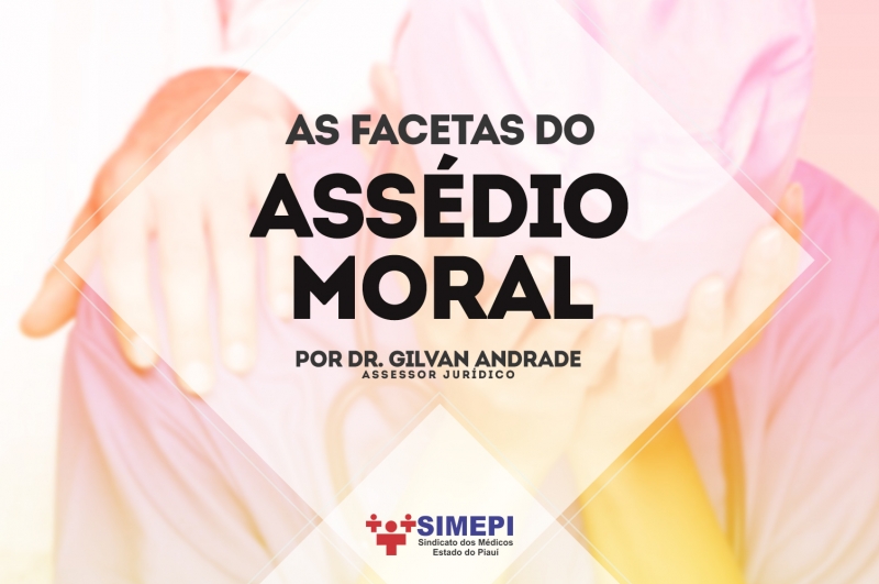 As facetas do Assédio Moral por Gilvan Andrade
