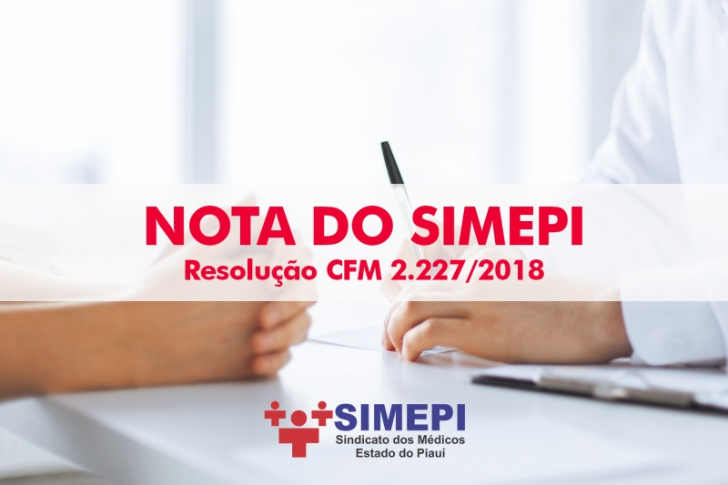 Nota do SIMEPI sobre a Resolução CFM 2.227/2018